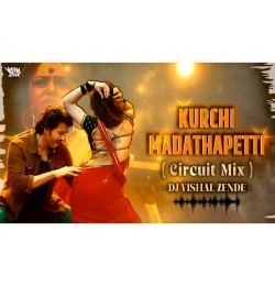 Kurchi Madathapetti - Circuit Mix  - Dj Vishal Zende